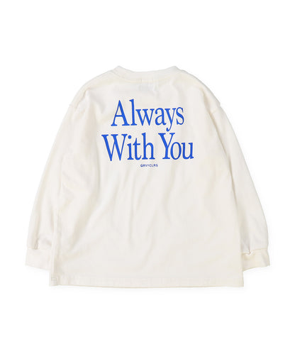 ALWAYS WITH YOU Long Sleeve Tee