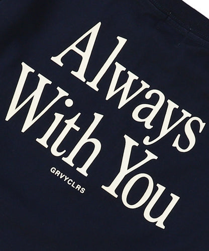 ALWAYS WITH YOU Long Sleeve Tee