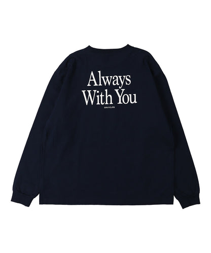 ALWAYS WITH YOU Long Sleeve Tee(MENS)
